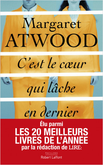 « C’est le coeur qui lâche en dernier » de Margaret Atwood