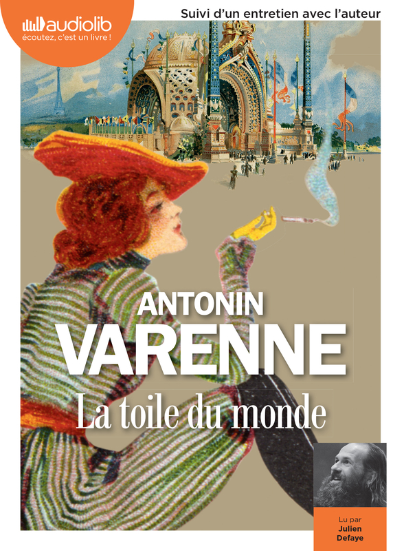 « La Toile du monde » d’Antonin Varenne lu par Julien Defaye