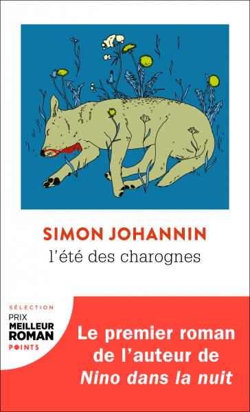 Prix du Meilleur Roman Points #9 : &laquo;&nbsp;L&rsquo;été des charognes&nbsp;&raquo; de Simon&nbsp;Johannin