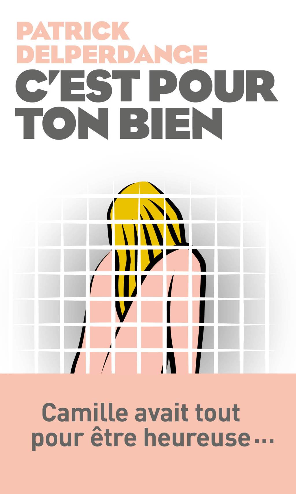 &laquo;&nbsp;C&rsquo;est pour ton bien&nbsp;&raquo; de Patrick&nbsp;Delperdange