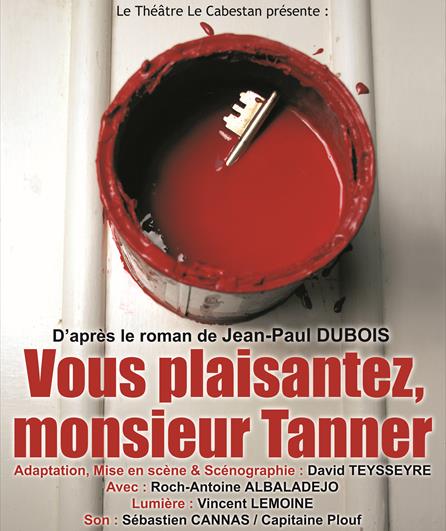 Festival OFF Avignon 2021 : &laquo;&nbsp;Vous plaisantez Monsieur Tanner&nbsp;&raquo; adapté du génial roman de Jean-Paul&nbsp;Dubois