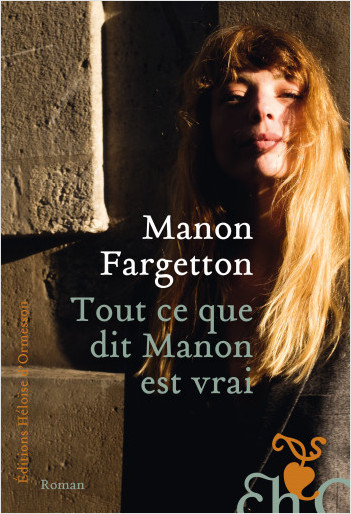 &laquo;&nbsp;Tout ce que dit Manon est vrai&nbsp;&raquo; de Manon&nbsp;Fargetton