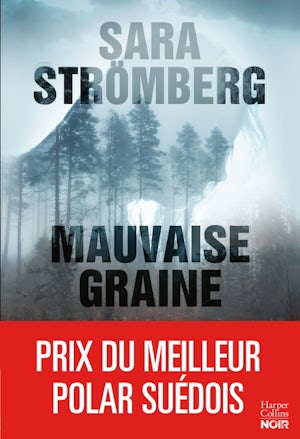 « Mauvaise graine » de Sara&nbsp;Strömberg